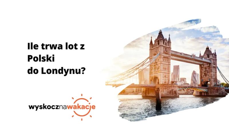 Czas lotu z Warszawy do Londynu