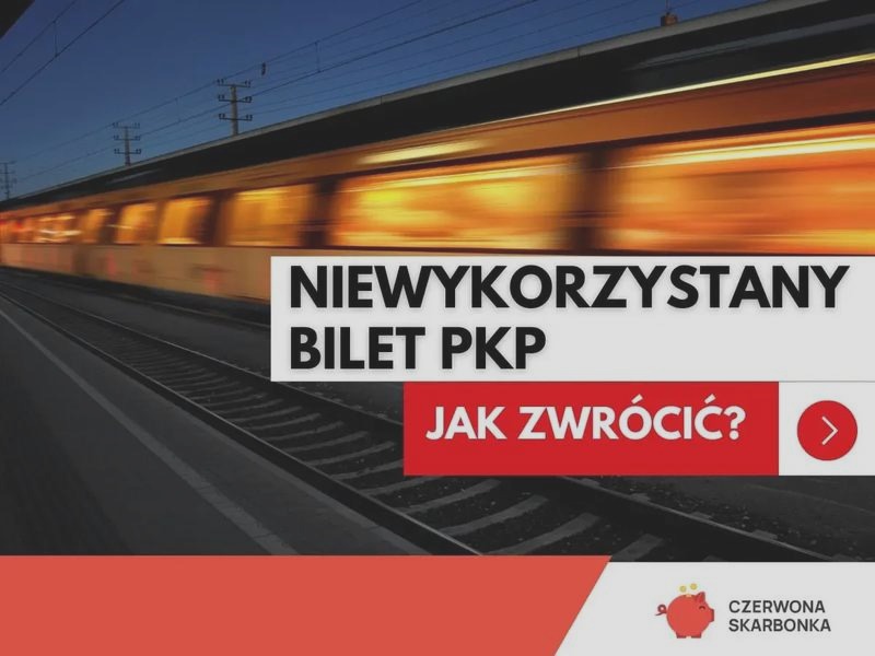 Jak otrzymać zwrot za bilet PKP krok po kroku
